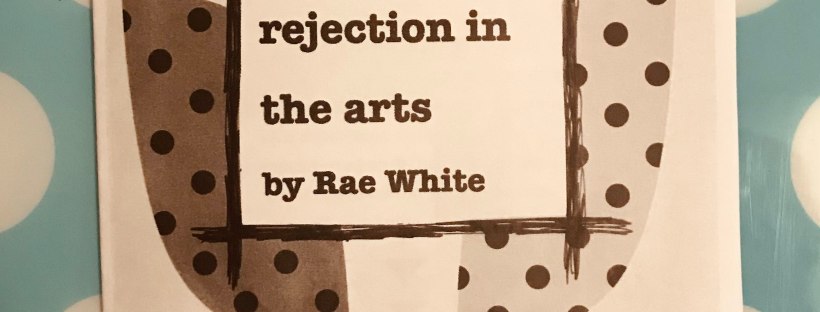 Photo of a black and white zine with a spotty design and the text ‘Dealing with Rejection in the Arts.’