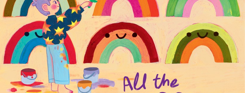 Cover of the book ‘All the Colours of the Rainbow’ by Rae White, illustrated by Sha'an d'Anthes. It shows a whimsical, smiling character with purple hair painting a wall of rainbow arches in various colour combinations. Each rainbow has a smiley face, and the painter is surrounded by colourful paint cans. The text is written in playful purple font, and the background is a warm, pastel yellow.